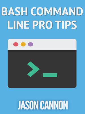 cover image of Bash Command Line Pro Tips